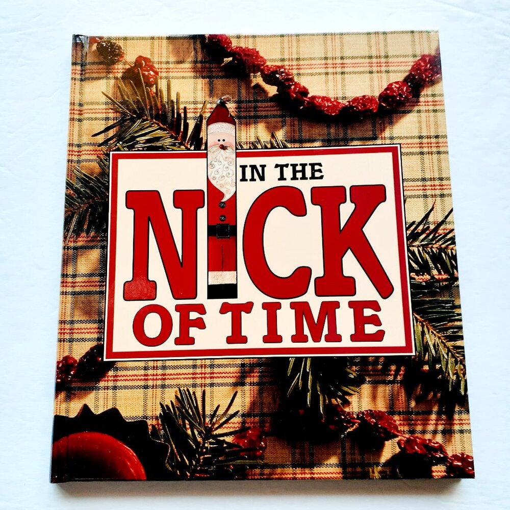 Vintage Christmas Book In The Nick of Time Recipes Decorating Gifts 90s